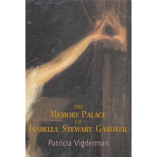The Memory Palace of Isabella Stewart Gardner