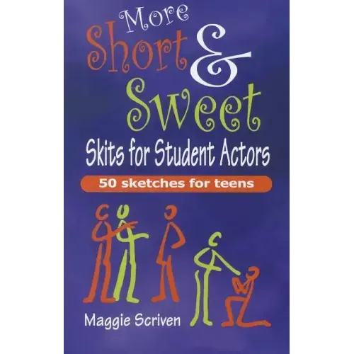 More Short & Sweet Skits for Student Actors