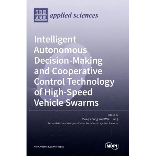 Intelligent Autonomous Decision-Making and Cooperative Control Technology of High-Speed Vehicle Swarms