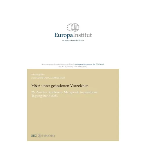 M&A unter geänderten Vorzeichen: 26. Zürcher Konferenz Mergers & Acquisitions - Tagungsband 2023