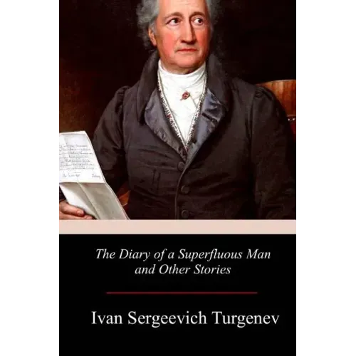 The Diary of a Superfluous Man and Other Stories