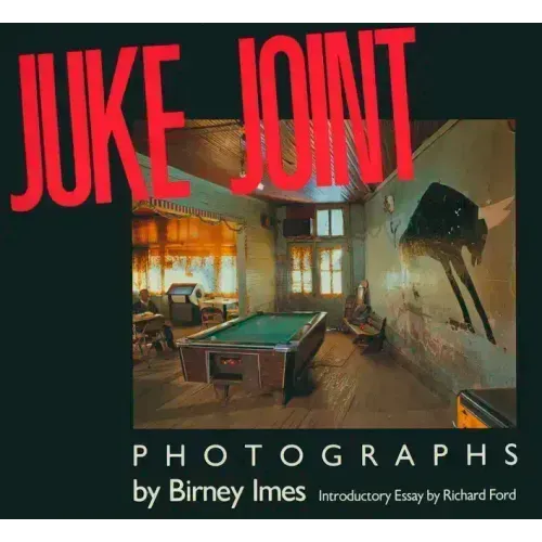 Juke Joint: Photographs