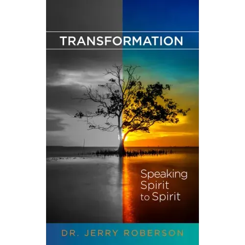 Transformation: Speaking Spirit to Spirit