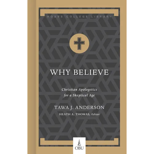 Why Believe: Christian Apologetics for a Skeptical Age