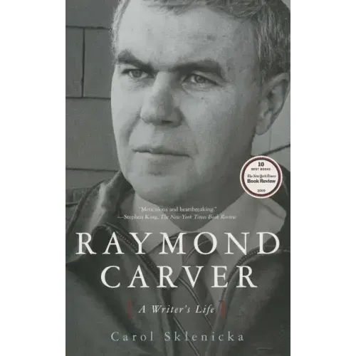 Raymond Carver: A Writer's Life