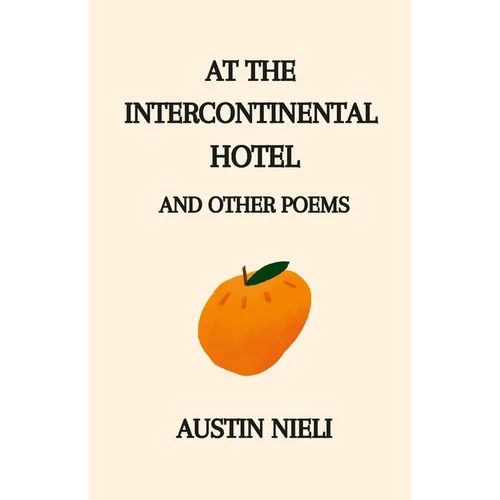 At the Intercontinental Hotel: and Other Poems