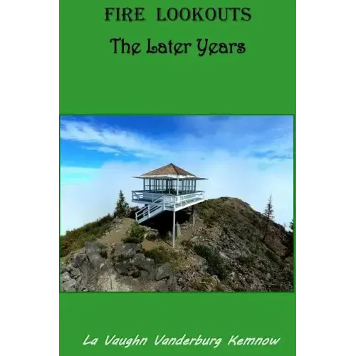 Fire Lookouts: The Later Years