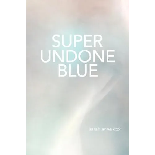 Super Undone Blue