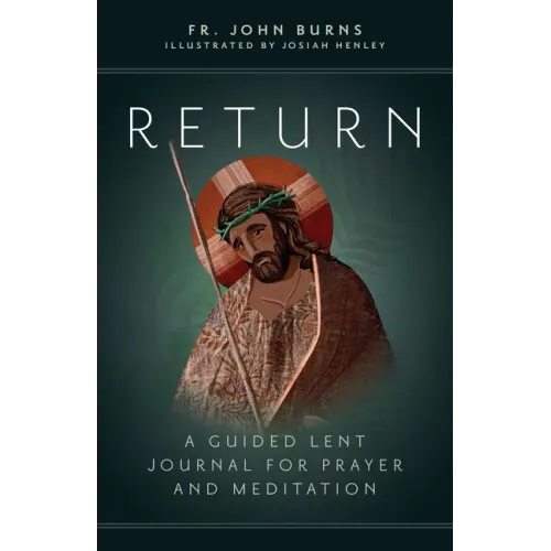 Return: A Guided Lent Journal for Prayer and Meditation