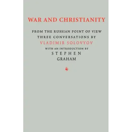 War and Christianity: Three Conversations by Vladimir Solovyov