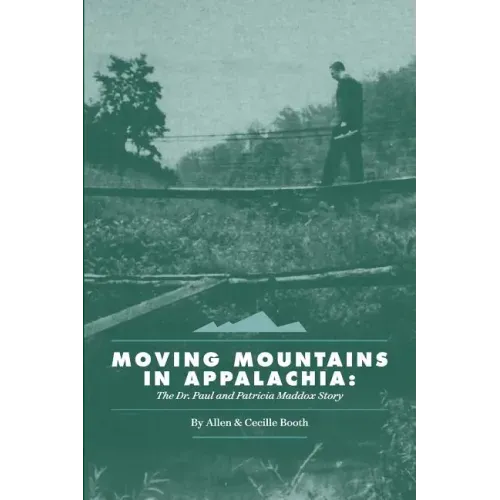 Moving Mountains in Appalachia: The Dr. Paul and Patricia Maddox Story