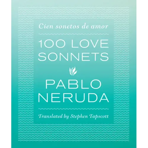 One Hundred Love Sonnets: Cien Sonetos de Amor