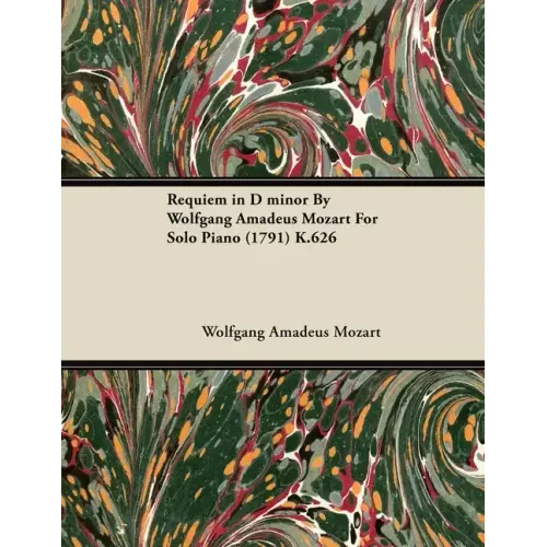 Requiem in D Minor by Wolfgang Amadeus Mozart for Solo Piano (1791) K.626