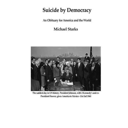 Suicide by Democracy: An Obituary for America and the World