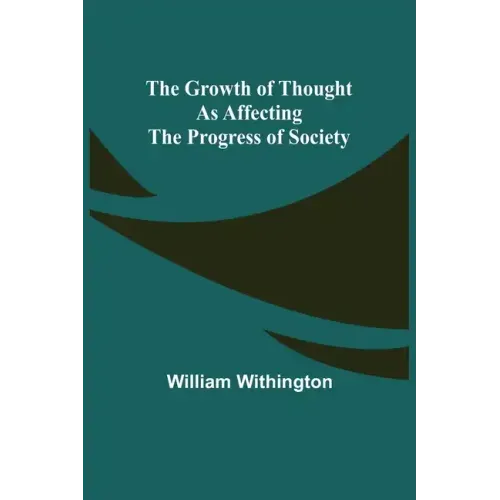 The Growth of Thought as Affecting the Progress of Society
