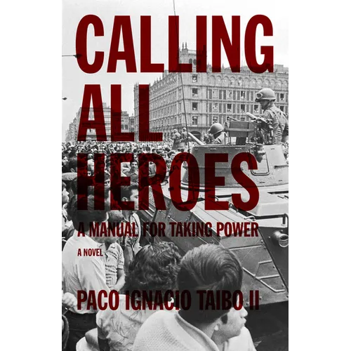 Calling All Heroes: A Manual for Taking Power