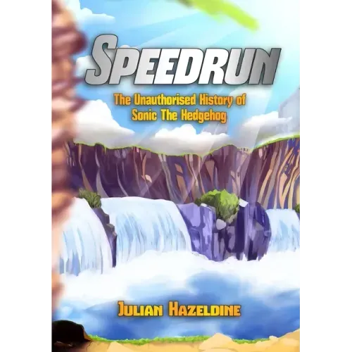 Speedrun: The Unauthorised History of Sonic The Hedgehog
