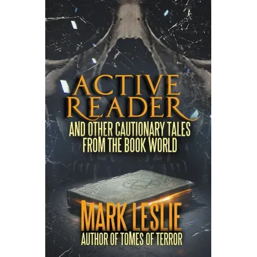 Active Reader: And Other Cautionary Tales from the Book World