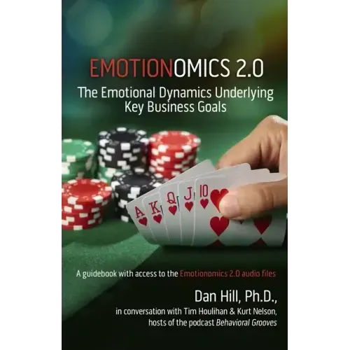 Emotionomics 2.0: The Emotional Dynamics Underlying Key Business Goals