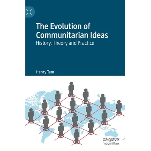 The Evolution of Communitarian Ideas: History, Theory and Practice