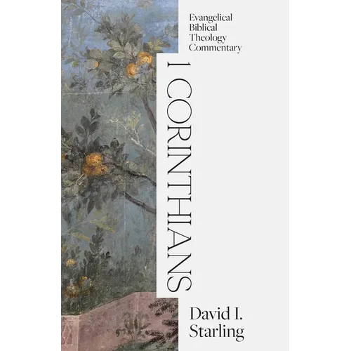 1 Corinthians: Evangelical Biblical Theology Commentary