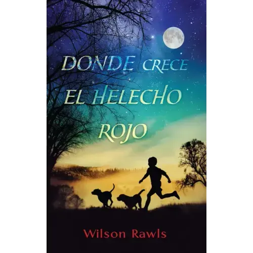 Donde Crece El Helecho Rojo / Where the Red Fern Grows