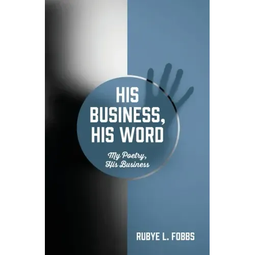 His Business, His Word: My Poetry, His Business