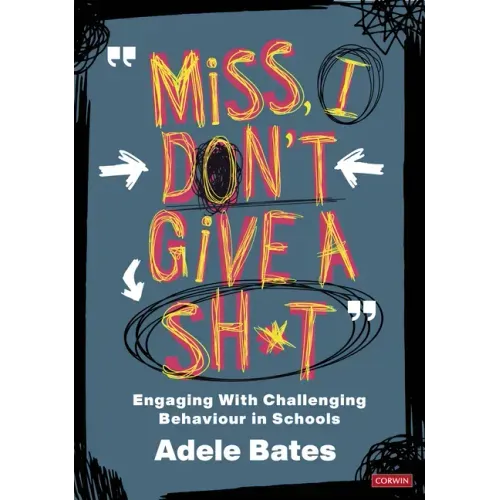 "Miss, I don't give a sh*t": Engaging with challenging behaviour in schools