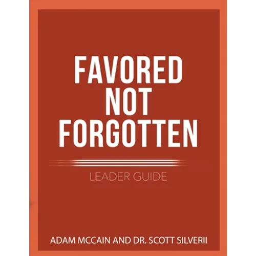 Favored Not Forgotten Leader Guide