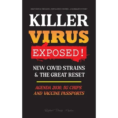KILLER VIRUS Exposed!: New Covid Strains & The Great Reset, Agenda 2030, 5G Chips and Vaccine Passports? - Deep state & The Elite - Populatio