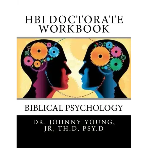 HBI Doctorate Workbook: Curriculum for Biblical Psychology