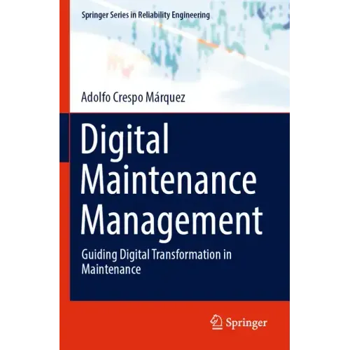 Digital Maintenance Management: Guiding Digital Transformation in Maintenance