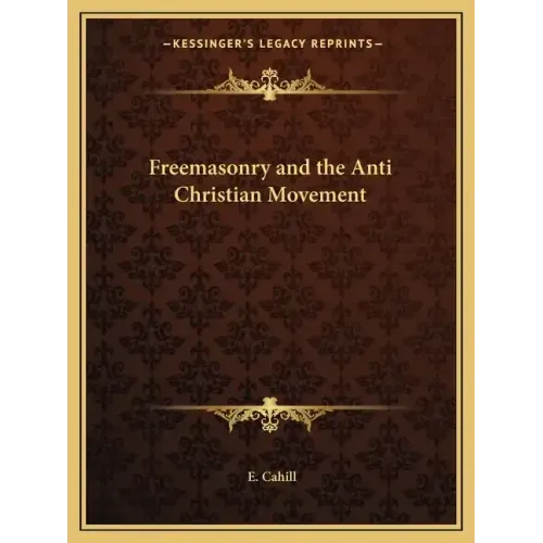 Freemasonry and the Anti Christian Movement