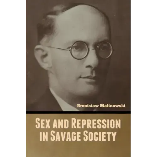 Sex and Repression in Savage Society