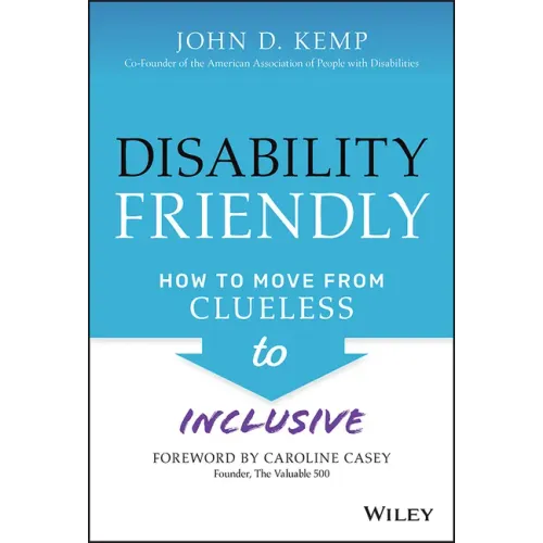 Disability Friendly: How to Move from Clueless to Inclusive
