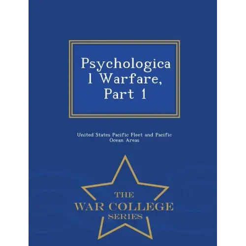 Psychological Warfare, Part 1 - War College Series