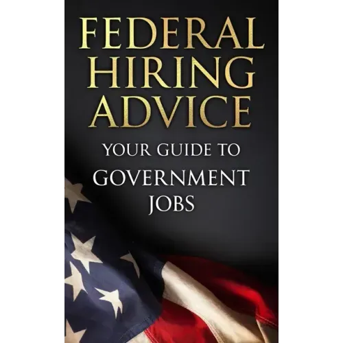 Federal Hiring Advice: Your Guide to Government Jobs