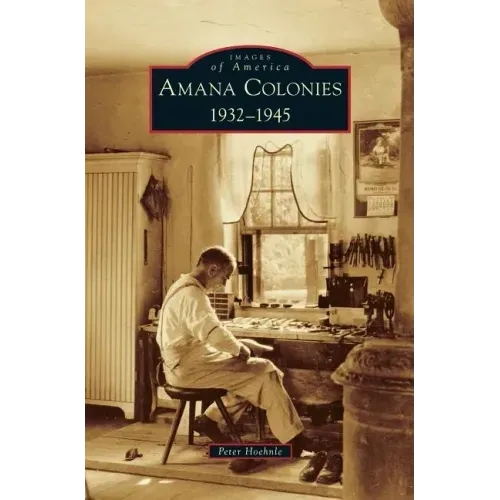 Amana Colonies: 1932-1945