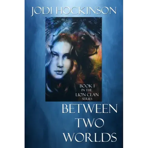 Between Two Worlds: A fantasy novel of time travel and shape shifting
