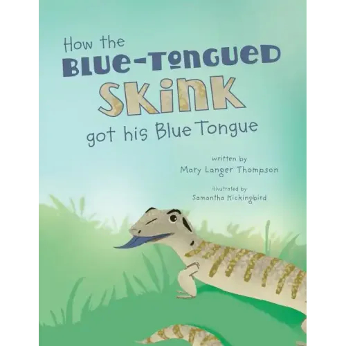 How the Blue-Tongued Skink got his Blue Tongue