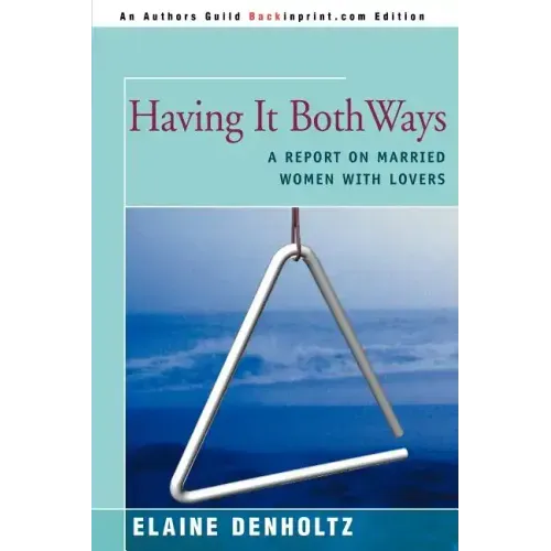 Having It Both Ways: A Report on Married Women with Lovers