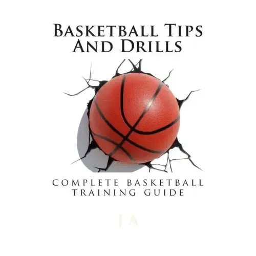 Basketball Tips And Drills: complete basketball training guide