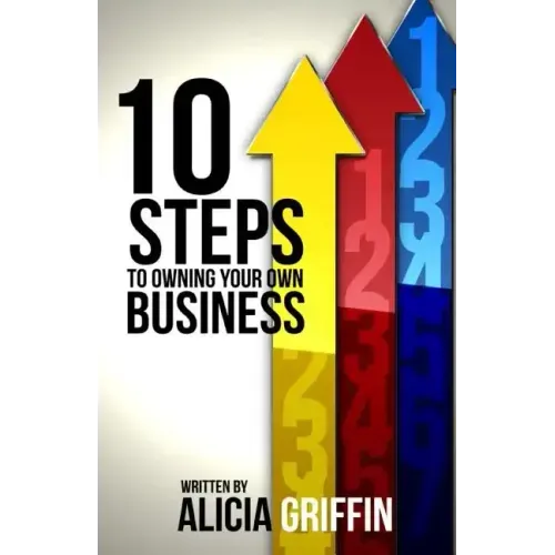 10 Steps to Owning Your Own Business
