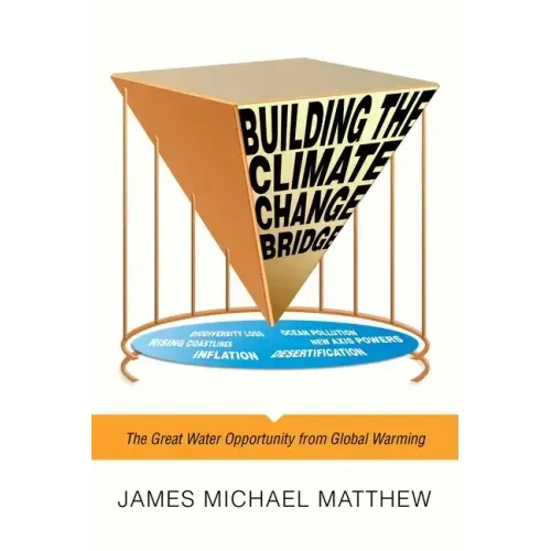 Building the Climate Change Bridge: The Great Water Opportunity from Global Warming