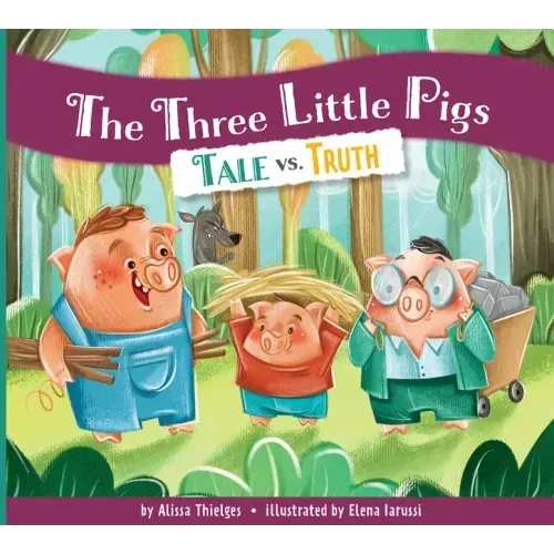 The Three Little Pigs: Tale vs. Truth