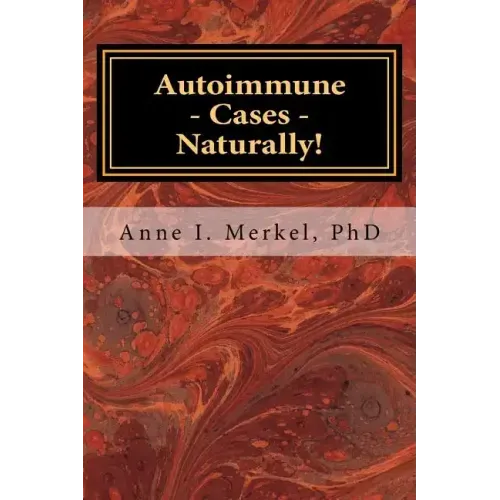 Autoimmune Cases - Naturally!: Treating Autoimmune Disorders Using Energy Psychology & Naturopathy