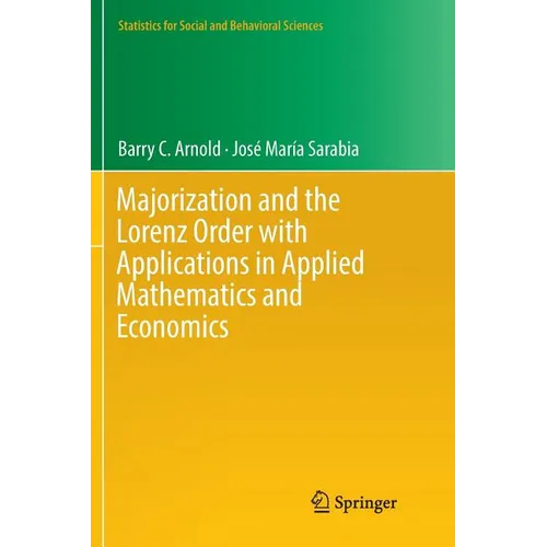 Majorization and the Lorenz Order with Applications in Applied Mathematics and Economics
