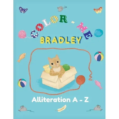 Color-Me Bradley: Alliteration A-Z