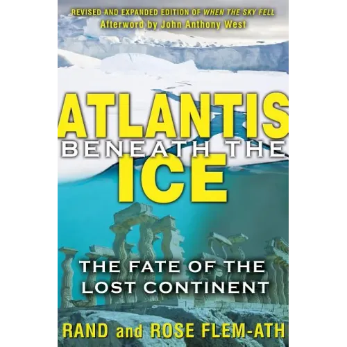 Atlantis Beneath the Ice: The Fate of the Lost Continent