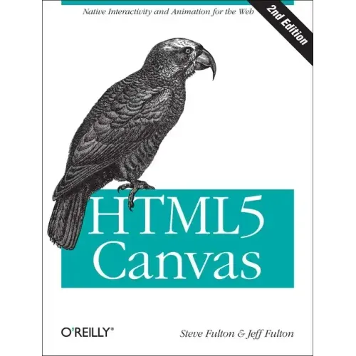Html5 Canvas: Native Interactivity and Animation for the Web